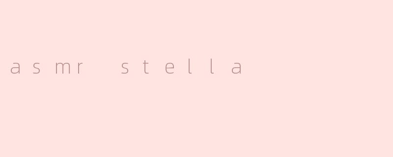 asmr stella